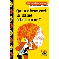 Les enquêtes de Nino. Qui a découvert La Dame à la licorne ?