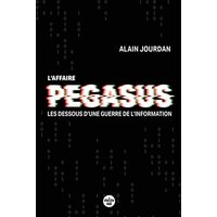 L'affaire Pegasus : les dessous d'une guerre de l'information