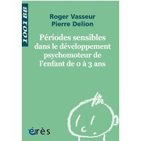 1001 BB 112 - Périodes sensibles dans le développement moteur l'enfant de 0 à 3 ans