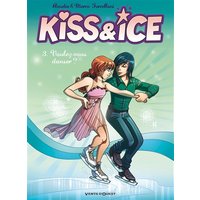 Kiss & Ice - Tome 03 - Voulez-vous danser ?