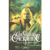 Les chevaliers d'Emeraude. Vol. 1. Le feu dans le ciel