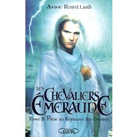 Les chevaliers d'Emeraude. Vol. 3. Piège au Royaume des Ombres