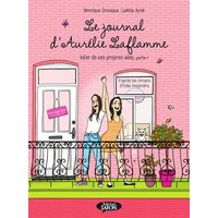 Le journal d'Aurélie Laflamme. Vol. 6. Voler de ses propres ailes. Vol. 1