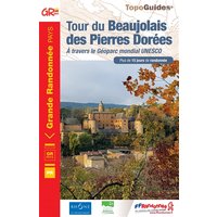 Le tour du Beaujolais des pierres dorées : à travers le géoparc mondial Unesco : plus de 15 jours de randonnée