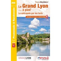Le Grand Lyon... à pied : la métropole par les forts : GR 169, 20 circuits dont 2 adaptés à la marche nordique