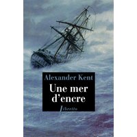 Une aventure de Richard Bolitho. Une mer d'encre