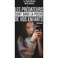 Les prédateurs sont dans la poche de vos enfants : témoignage