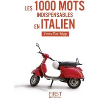 Les 1.000 mots indispensables en italien : mini-lexique français-italien, italien-français, pour tout comprendre et tout dire