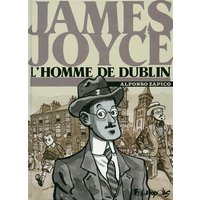 James Joyce, l'homme de Dublin