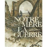 Notre mère la guerre : le récit complet
