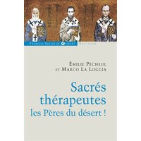 Sacrés thérapeutes : les Pères du désert !