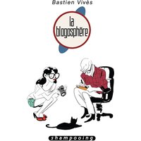Bastien Vivès. Vol. 4. La blogosphère