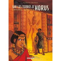 Sur les terres d'Horus : l'intégrale. Vol. 2. Tomes 5 à 8