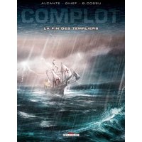 Complot. La fin des Templiers : récit complet