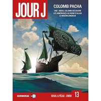 Jour J. Vol. 13. Colomb Pacha : 1492, Abdel Colomb découvre les Amériques au nom d'Allah le Miséricordieux