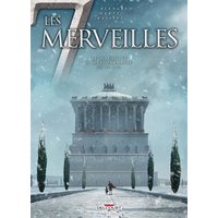 Les 7 merveilles. Vol. 6. Le mausolée d'Halicarnasse : 350 av. J.-C.