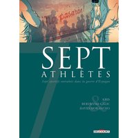 Sept athlètes : sept sportifs entraînés dans la guerre d'Espagne