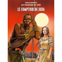 Les passagers du vent. Vol. 3. Le comptoir de Juda