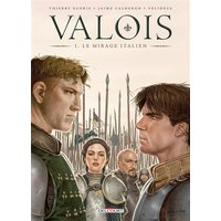 Valois. Vol. 1. Le mirage italien
