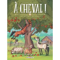 A cheval ! - tome 01 Hip hippique, hourra !