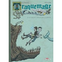 Traquemage. Vol. 2. Le chant vaseux de la sirène