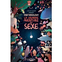 Dirtybiology : la grande aventure du sexe