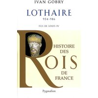 Histoire des Rois de France - Lothaire, 954-986