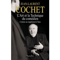 L'art et la technique du comédien : comme un supplément d'âme