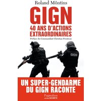 GIGN : 40 ans d'actions extraordinaires