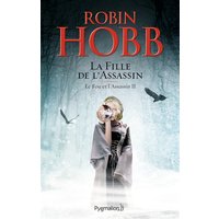 Le fou et l'assassin. Vol. 2. La fille de l'assassin