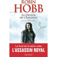 Le fou et l'assassin. Vol. 6. Le destin de l'assassin