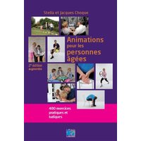 Animations pour les personnes âgées : 400 exercices pratiques et ludiques