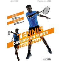 Tennis : devenir un super enseignant