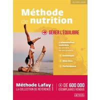 Méthode de nutrition : gérer l'équilibre : l'alimentation maîtrisée au service de vos projets, esthétique, bien-être, performance