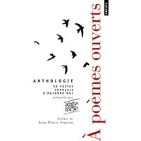A poèmes ouverts - Anthologie proposée par Le Printemps des Poètes. Précédée de Aïe un poète! de Jean-Pierre Siméon