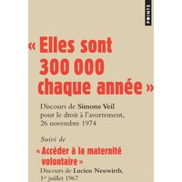 Les grands discours. Elles sont 300.000 chaque année : discours de la ministre Simone Veil pour le droit à l'avortement devant l'Assemblée nationale, 26 novembre 1974. Accéder à la maternité volontaire : discours du député Lucien Neuwirth pour le droit à la contraception devant l'Assemblée nationale, 1er juillet 1967