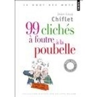 99 clichés à foutre à la poubelle