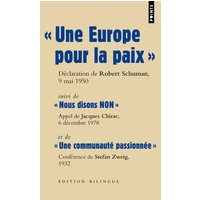 Une Europe pour la paix : déclaration de Robert Schuman, ministre des Affaires étrangères, Quai d'Orsay, 9 mai 1950. Nous disons non : appel de Cochin, Jacques Chirac, président du Rassemblement pour la République (RPR), 6 décembre 1978. Une communauté passionnée : La pensée européenne dans son développement historique, conférence prononcée par Stefan Zweig à Florence, 1932