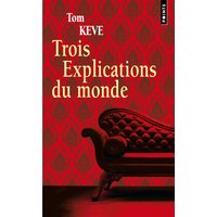 Trois explications du monde