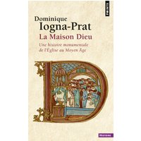 La maison Dieu : une histoire monumentale de l'Eglise au Moyen Age (v. 800-v. 1200)
