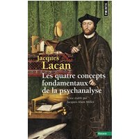 Les Quatre concepts fondamentaux de la psychanalyse, tome 11 - Le Séminaire livre XI