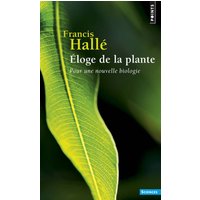 Eloge de la plante : pour une nouvelle biologie