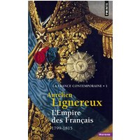 L'Empire des Français (La France contemporaine, t I) - (1799-1815)