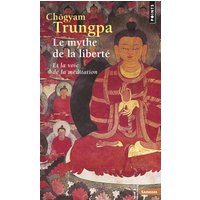 Le Mythe de la liberté - Et la voie de la méditation