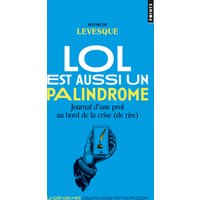 LOL est aussi un palindrome : journal d'une prof au bord de la crise (de rire)