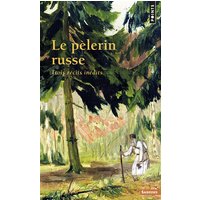 Le pèlerin russe : trois récits inédits