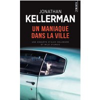 Une enquête d'Alex Delaware et Milo Sturgis. Un maniaque dans la ville