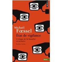 Etat de vigilance : critique de la banalité sécuritaire