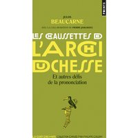 Les chaussettes de l'archiduchesse : et autres défis de la prononciation