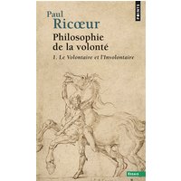 Philosophie de la volonté, tome 1 - Le Volontaire et l'Involontaire T.1